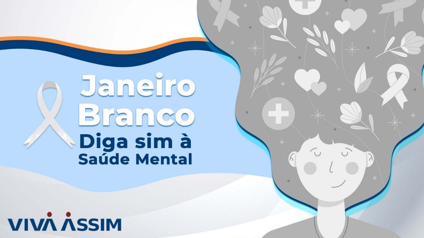 Janeiro Branco - Diga sim à Saúde Mental