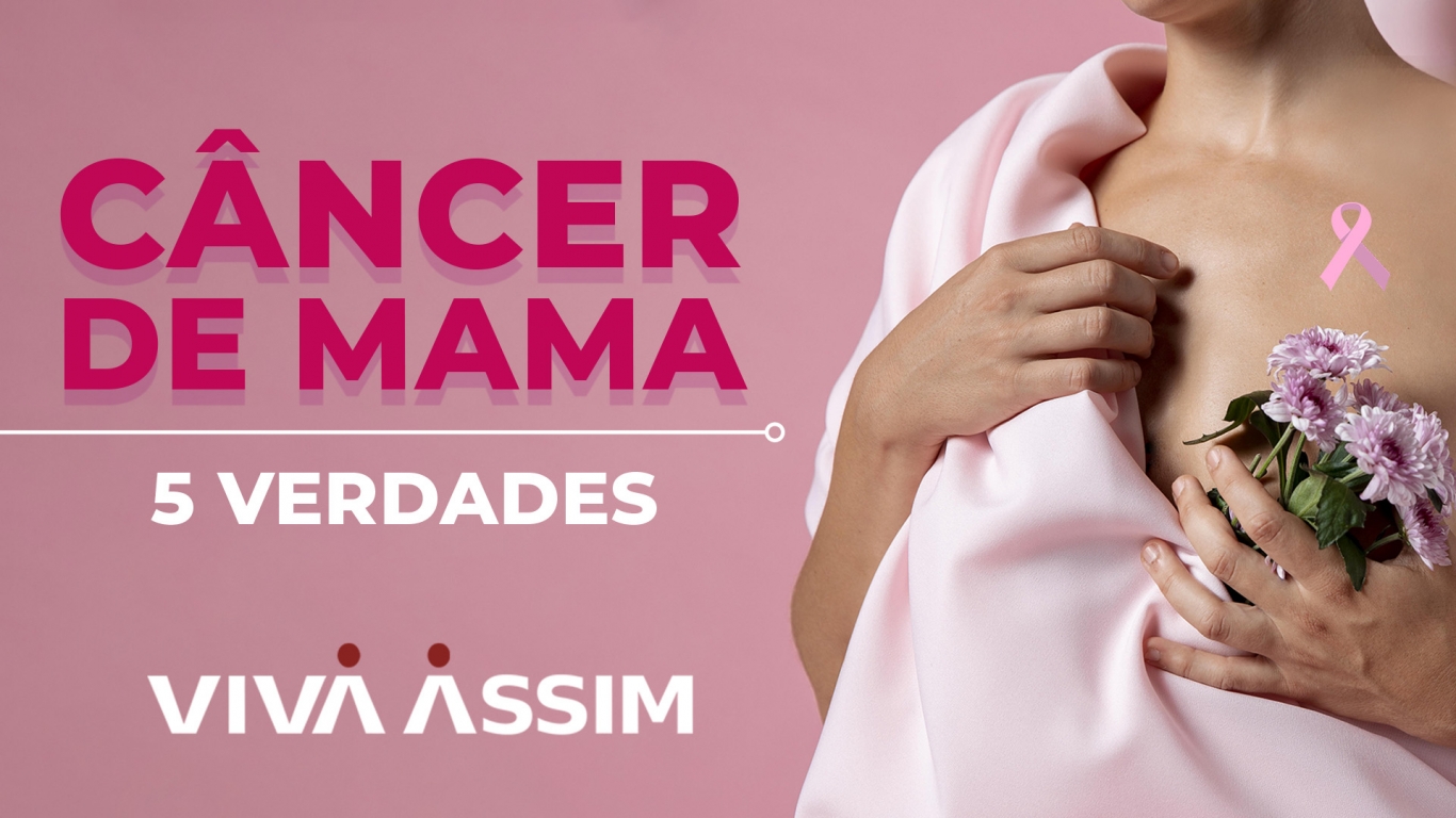 Câncer de Mama - 5 verdades