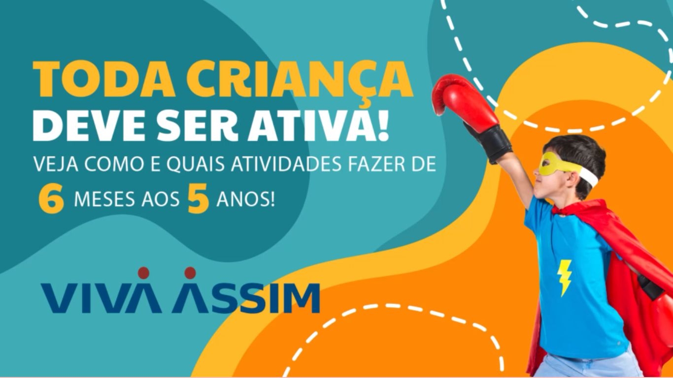 Toda criança deve ser ativa! Veja como e quais atividades fazer de 6 meses aos 5 anos!