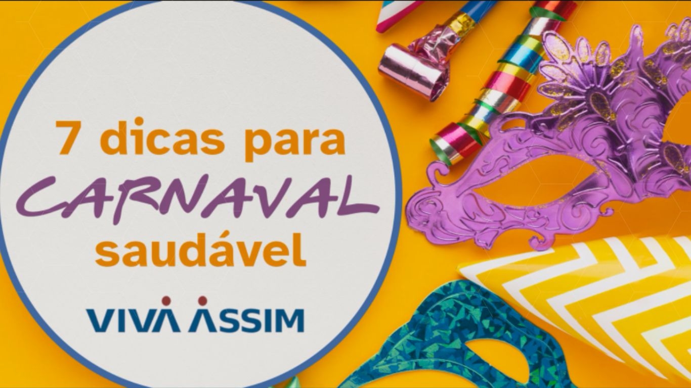 7 Dicas Para Um Carnaval Saudável Viva Assim
