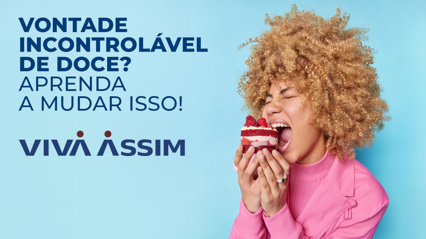 Vontade Incontrolável de Doce? Aprenda a mudar isso!